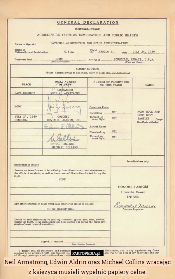 Neil Armstrong, Edwin Aldrin oraz Michael Collins wracając z księżyca musieli wypełnić papiery celne. 