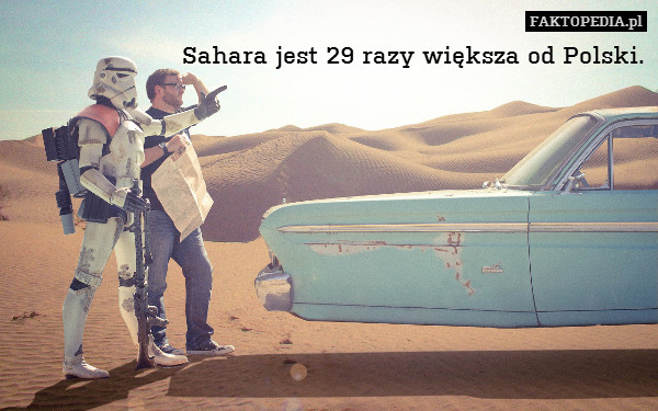 Sahara jest 29 razy większa od