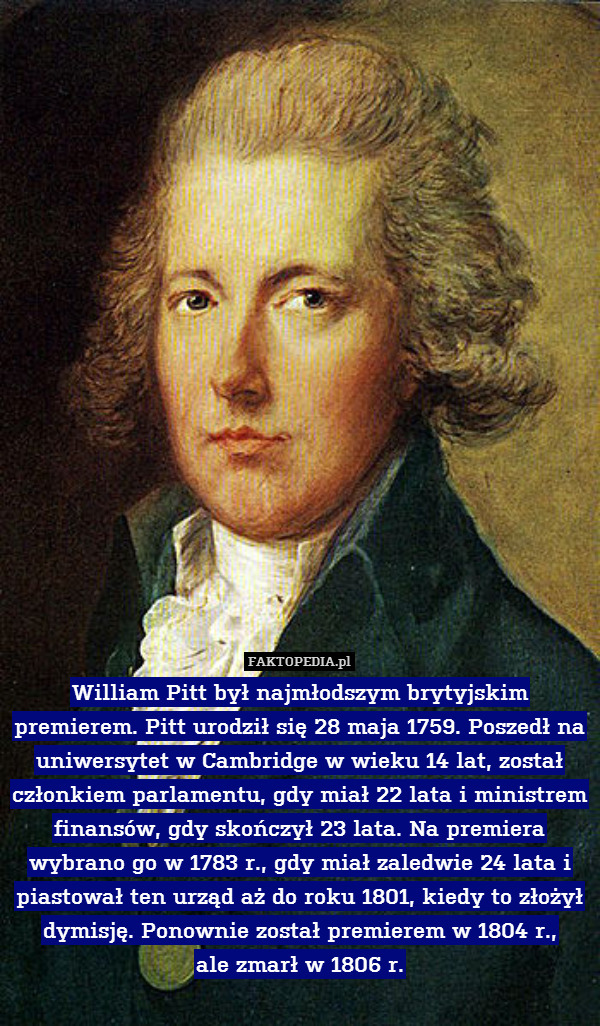 William Pitt był najmłodszym brytyjskim