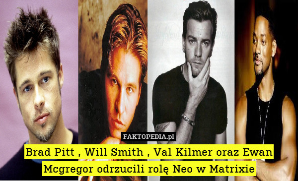 Brad Pitt , Will Smith , Val Kilmer