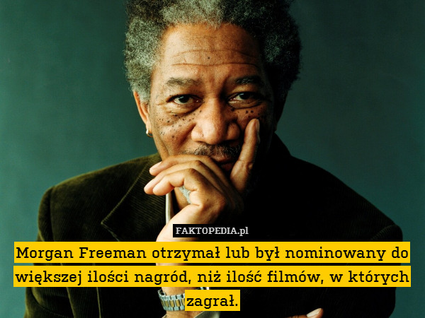 Morgan Freeman otrzymał lub był