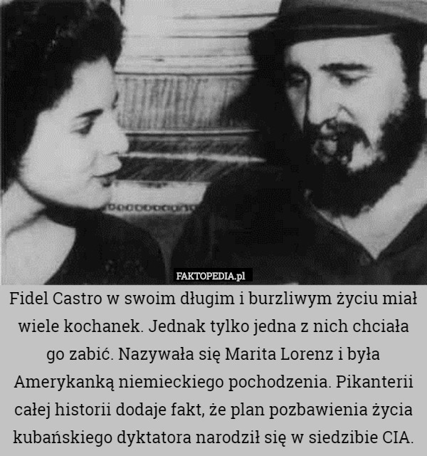 Fidel Castro w swoim długim i burzliwym życiu miał wiele...