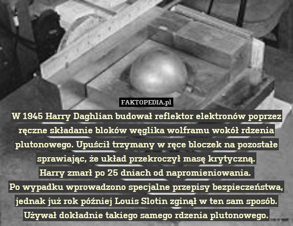 W 1945 Harry Daghlian budował