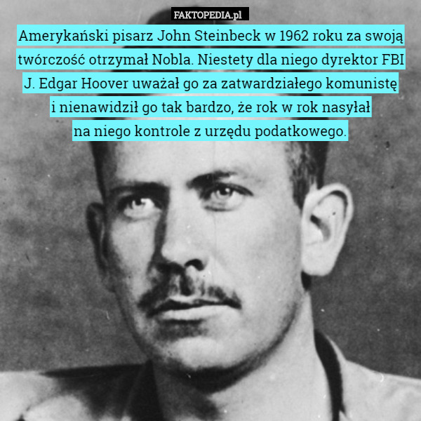 Amerykański pisarz John Steinbeck w 1962 roku za swoją twórczość...