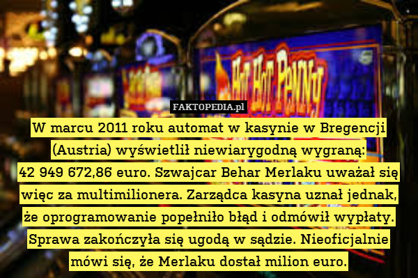 W marcu 2011 roku automat w kasynie