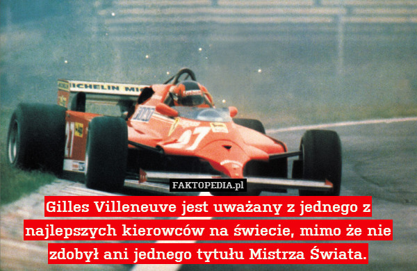Gilles Villeneuve jest uważany