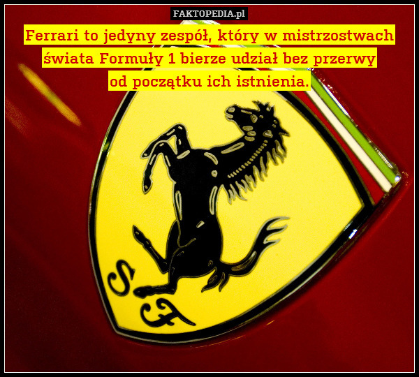 Ferrari to jedyny zespół, który