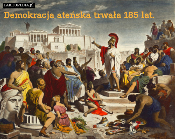 Demokracja ateńska trwała 185