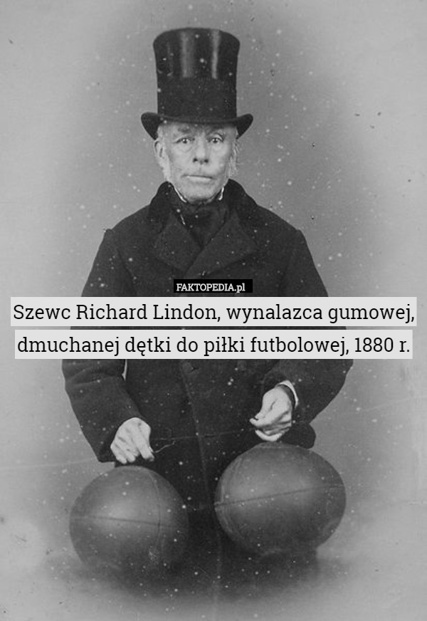 Szewc Richard Lindon, wynalazca gumowej, dmuchanej dętki do...