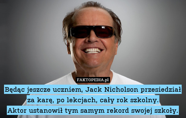 Będąc jeszcze uczniem, Jack Nicholson