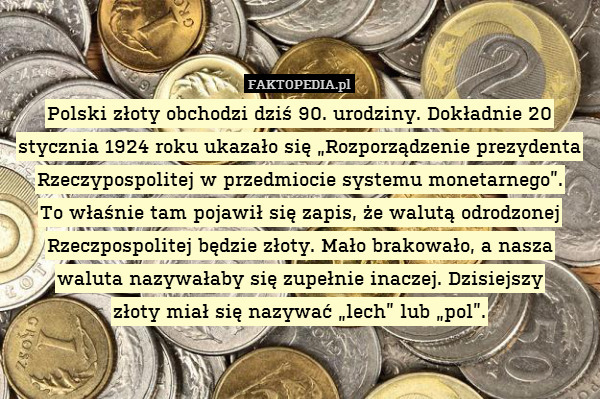 Polski złoty obchodzi dziś 90.