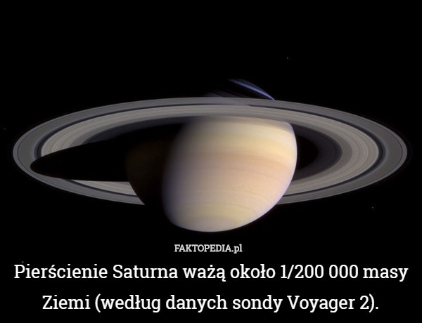 Pierścienie Saturna ważą około 1/200 000 masy...