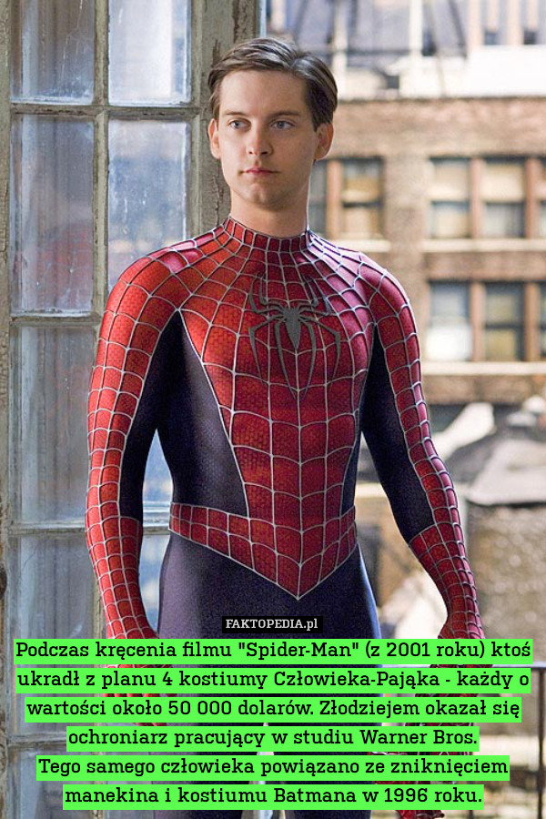 Podczas kręcenia filmu "Spider-Man"