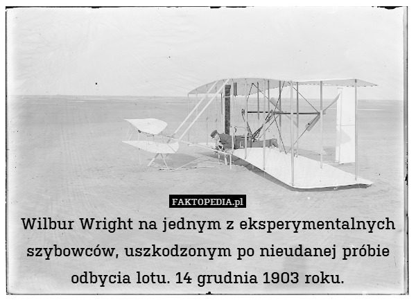 Wilbur Wright na jednym z eksperymentalnych