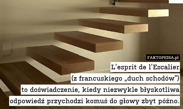 L’esprit de l’Escalier
(z francuskiego