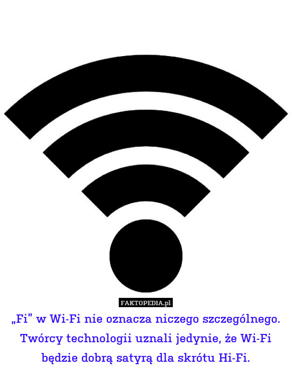 "Fi" w Wi-Fi nie oznacza