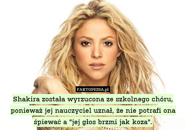 Shakira została wyrzucona ze szkolnego