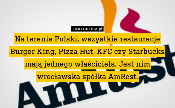 Na terenie Polski, wszystkie restauracje Burger King, Pizza Hut, KFC czy