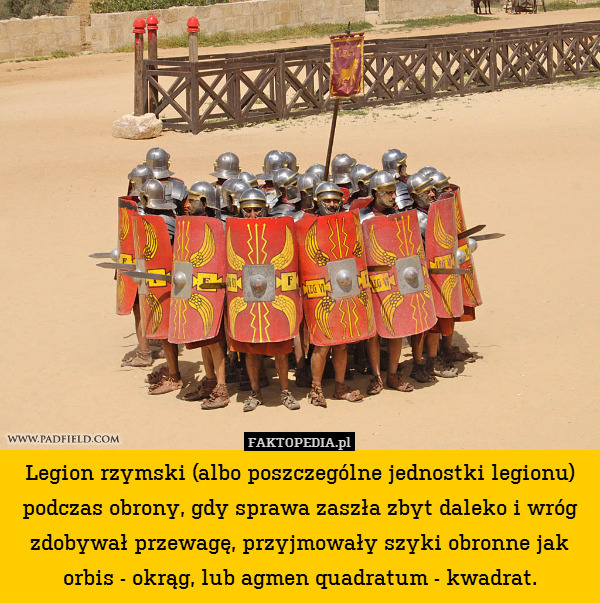 Legion rzymski (albo poszczególne jednostki legionu) podczas obrony, gdy
