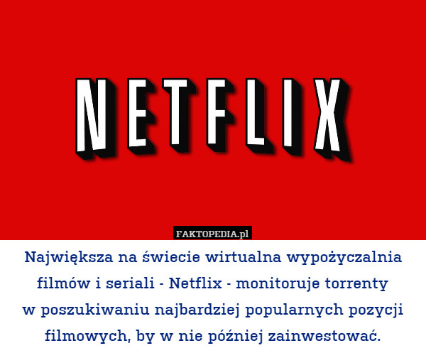 Największa na świecie wirtualna wypożyczalnia filmów i seriali - Netflix