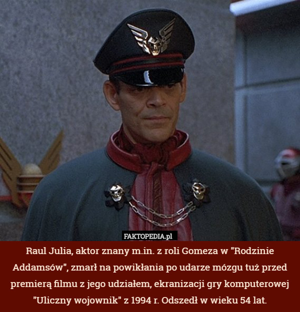 Raul Julia, aktor znany m.in. z roli Gomeza w "Rodzinie Addamsów", zmarł...