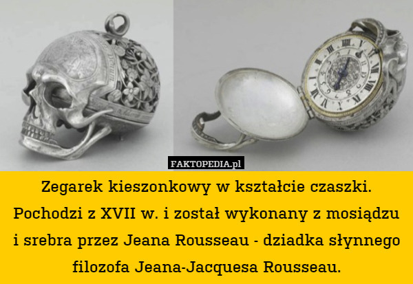 Zegarek kieszonkowy w kształcie czaszki. Pochodzi z XVII w. i został wykonany