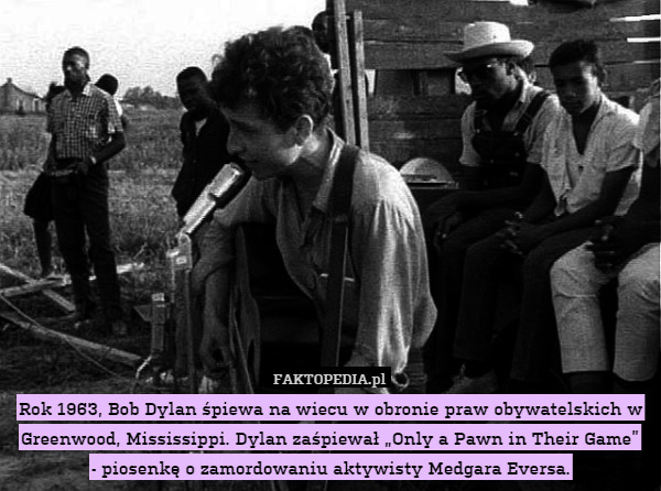Rok 1963, Bob Dylan śpiewa na wiecu w obronie praw obywatelskich w Greenwood,