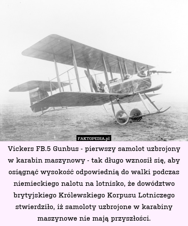 Vickers FB.5 Gunbus - pierwszy samolot uzbrojony w karabin maszynowy - tak