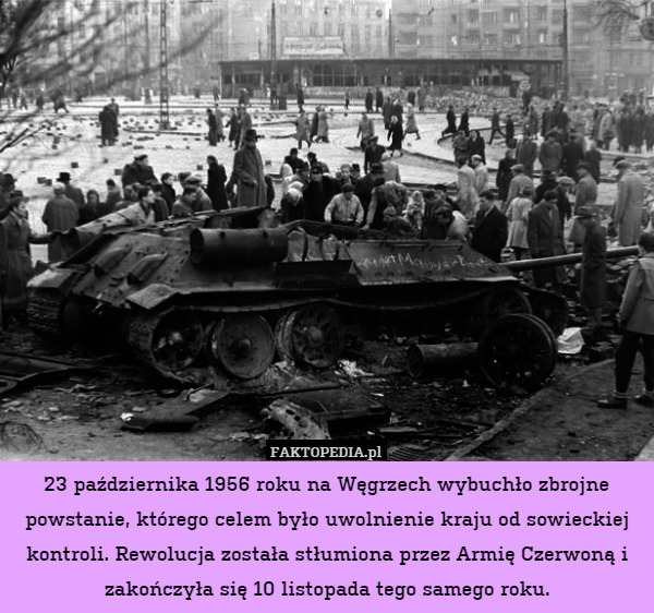 23 października 1956 roku na Węgrzech wybuchło zbrojne powstanie, którego