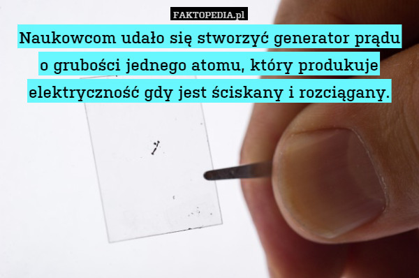Naukowcom udało się stworzyć generator prądu o grubości jednego atomu, który