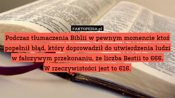 Podczas tłumaczenia Biblii w pewnym momencie ktoś popełnił błąd, który doprowadził
