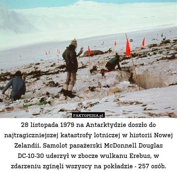 28 listopada 1979 na Antarktydzie doszło do najtragiczniejszej katastrofy