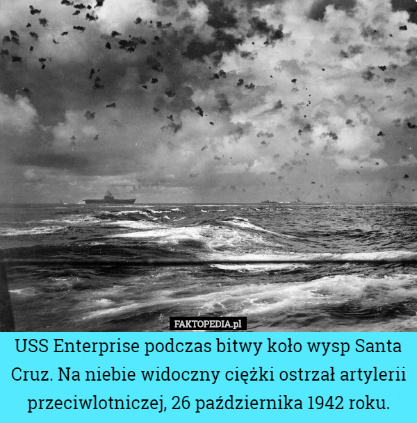 USS Enterprise podczas bitwy koło wysp Santa Cruz. Na niebie widoczny ciężki...