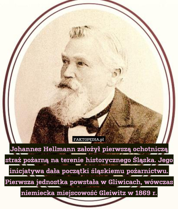 Johannes Hellmann założył pierwszą ochotniczą straż pożarną na terenie historycznego