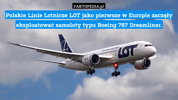 Polskie Linie Lotnicze LOT jako pierwsze w Europie zaczęły eksploatować