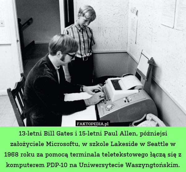 13-letni Bill Gates i 15-letni Paul Allen, późniejsi założyciele Microsoftu,
