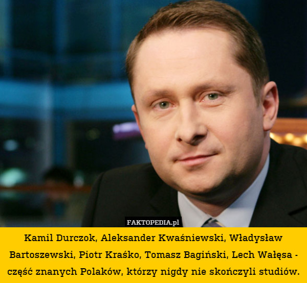 Kamil Durczok, Aleksander Kwaśniewski, Władysław Bartoszewski, Piotr Kraśko,