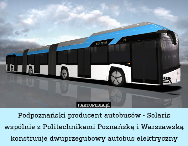 Podpoznański producent autobusów - Solaris wspólnie z Politechnikami Poznańską