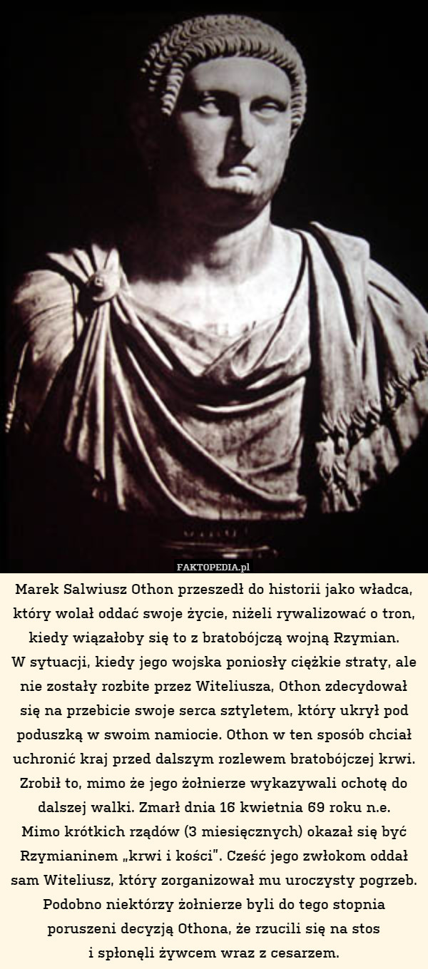 Marek Salwiusz Othon przeszedł do historii jako władca, który wolał oddać