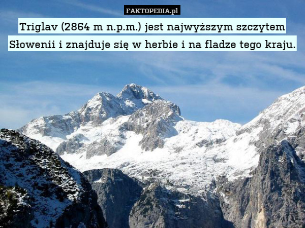 Triglav jest najwyższym szczytem Słowenii i znajduje się w herbie i na fladze