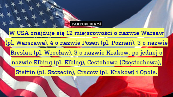 W USA znajduje się 12 miejscowości o nazwie Warsaw (pl. Warszawa), 4 o nazwie