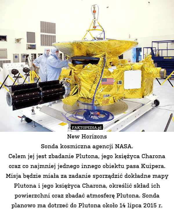 New HorizonsSonda kosmiczna agencji NASA.Celem jej jest zbadanie Plutona