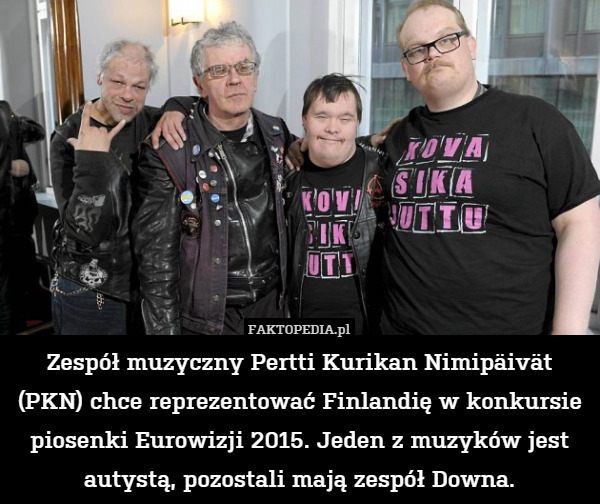 Zespół muzyczny Pertti Kurikan Nimipäivät (PKN) chce reprezentować Finlandię