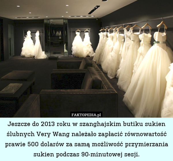 Jeszcze do 2013 roku w szanghajskim butiku sukien ślubnych Very Wang należało