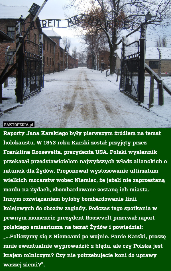 Raporty Jana Karskiego były pierwszym źródłem na temat holokaustu. W 1943