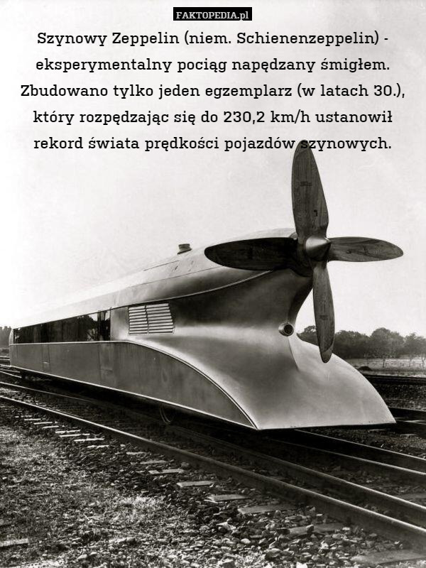 Szynowy Zeppelin (niem. Schienenzeppelin) - eksperymentalny pociąg napędzany