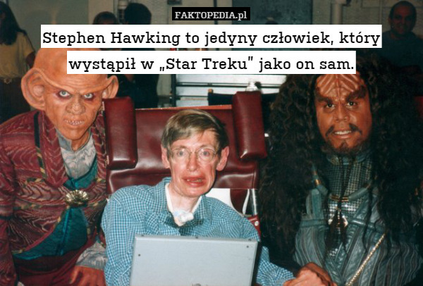Stephen Hawking to jedyny człowiek, który wystąpił w „Star Treku” jako on