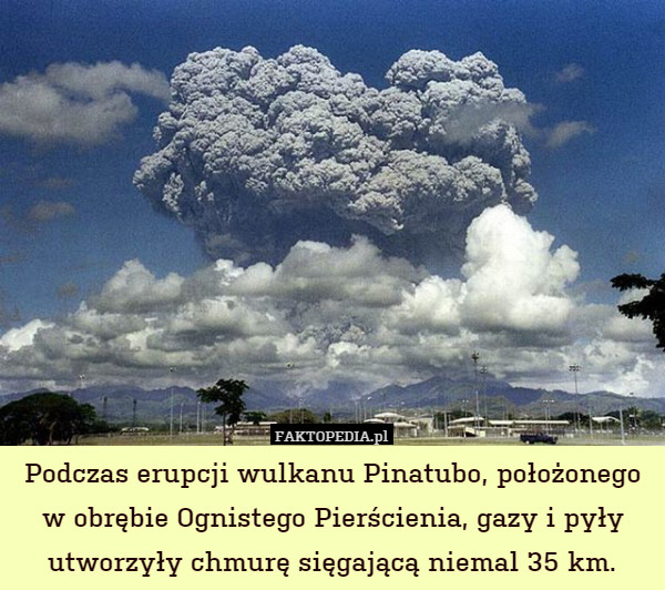Podczas erupcji wulkanu Pinatubo, położonego w obrębie Ognistego Pierścienia,