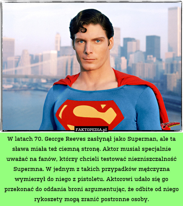 W latach 70. George Reeves zasłynął jako Superman, ale ta sława miała też