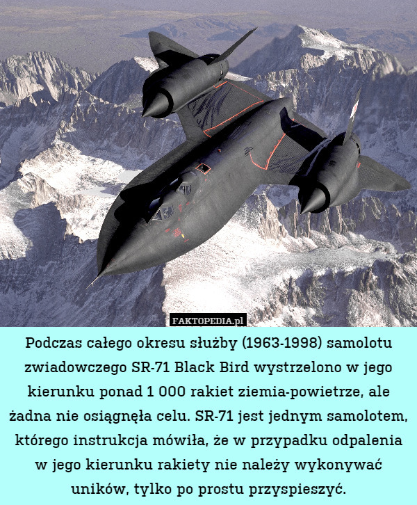 Podczas całego okresu służby (1963-1998) samolotu zwiadowczego SR-71 Black
